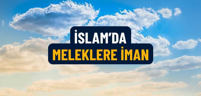 İslam’da Meleklere İman