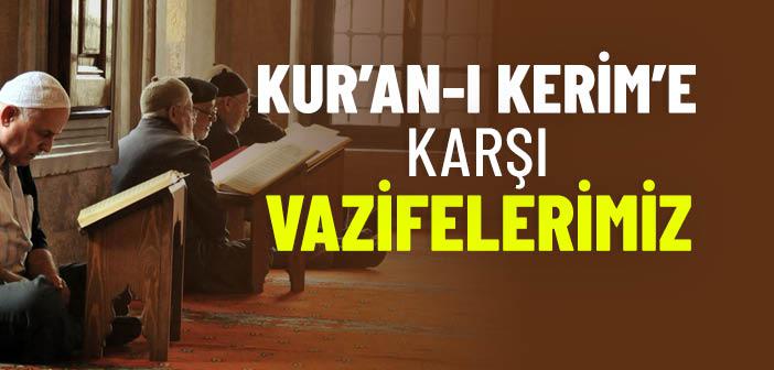 Kur’an-ı Kerim’e Karşı Görevlerimiz