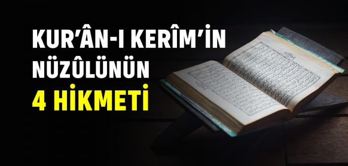 Kur’ân-ı Kerîm’in Nüzûlünün Hikmetleri | 4 HİKMETİ