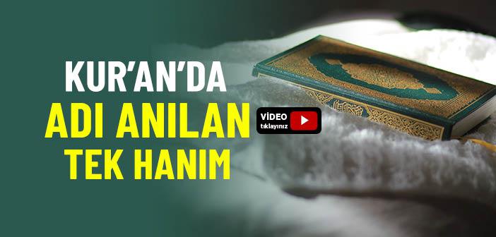 Kur’an’da Adı Anılan Tek Kadın Kimdir?
