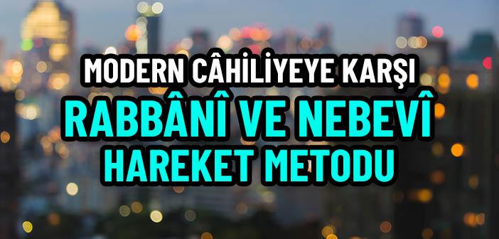 Modern Cahiliyeye Karşı Rabbani ve Nebevi Hareket Metodu