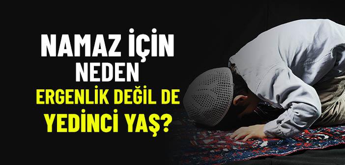 Namaza Neden Yedi (7) Yaşında Başlanır?