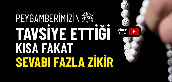 Peygamberimizin Tavsiye Ettiği Kısa Fakat Sevabı Fazla Zikir