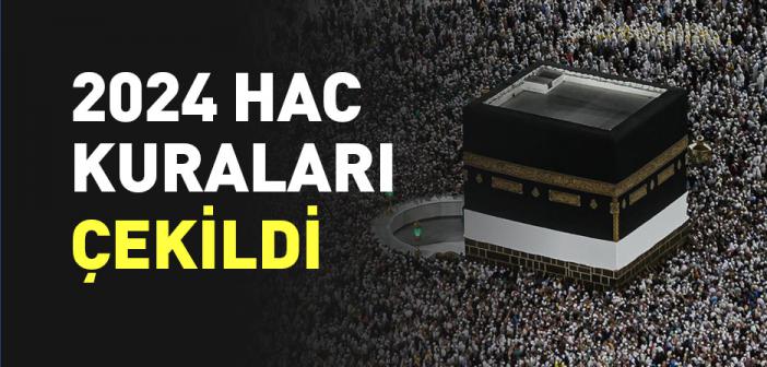 2024 Hac Kuraları Çekildi