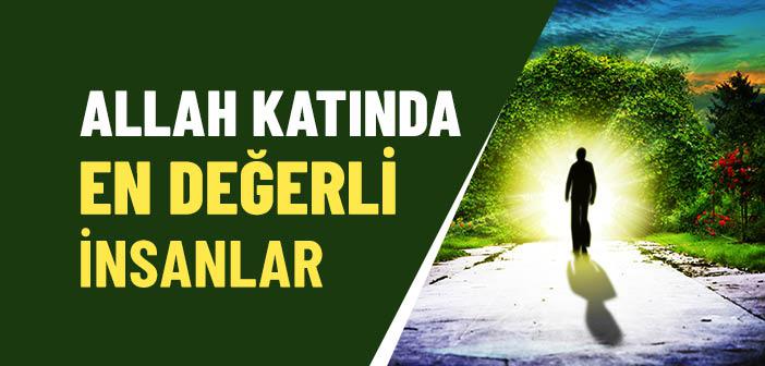 Allah Katında En Değerli İnsanlar