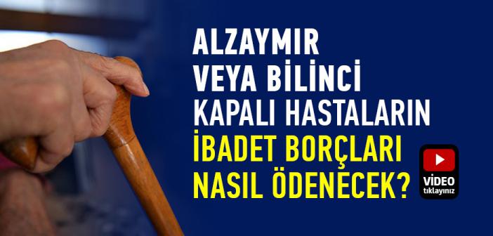 Alzaymır ve Bilinci Kapalı Hastaların İbadet Sorumluluğu Var mıdır?