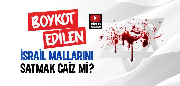 Boykot Edilen Yahudi Mallarını Satmak Caiz mi?