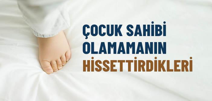 Çocuk Sahibi Olamayan Çiftlerin Psikolojisi Nasıl Olur?