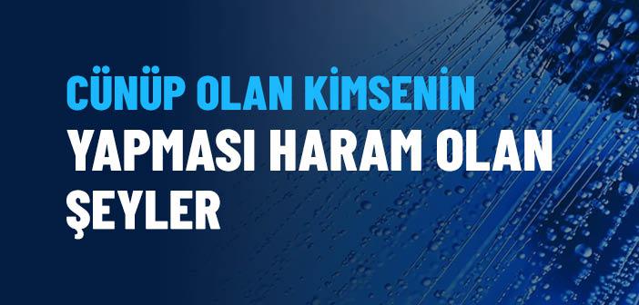 Cünüp Olan Kimsenin Yapması Haram Olan Şeyler