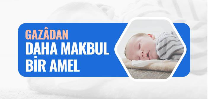 Gazâdan Daha Makbul Bir Amel Var mı?