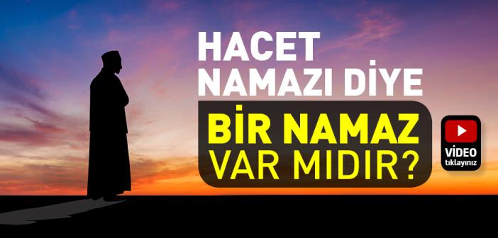 Hacet Namazı Var mıdır?