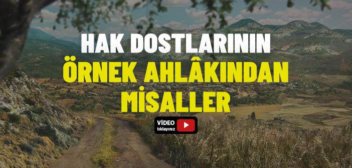 Hak Dostlarının Örnek Ahlâkından Misaller