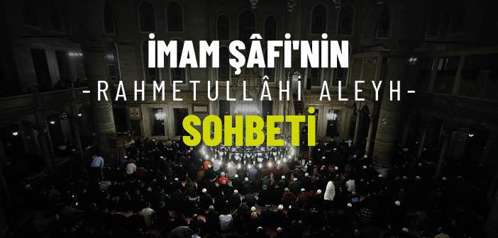 İmam Şâfi’nin Sohbeti