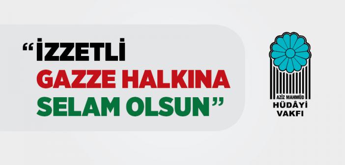 İzzetli Gazze Halkına Selam Olsun