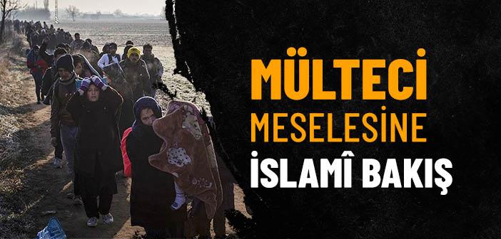 Mülteci Meselesine İslami Bakış