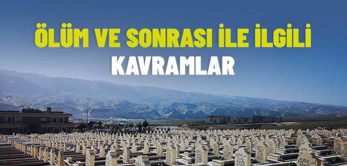 Ölüm ve Sonrası ile İlgili Kavramlar