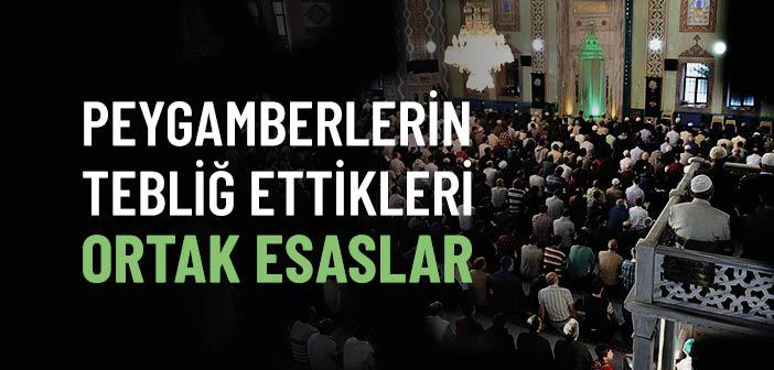 Peygamberlerin Tebliğ Ettikleri Ortak Esaslar