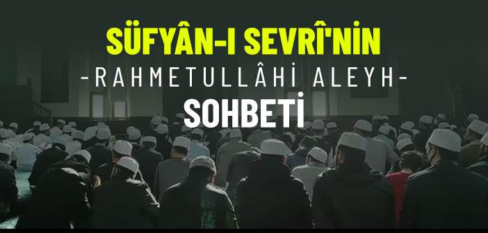 Süfyan-ı Sevri Hazretleri’nin Sohbeti