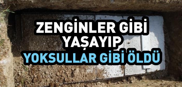 Zenginler Gibi Yaşayıp Yoksullar Gibi Öldü