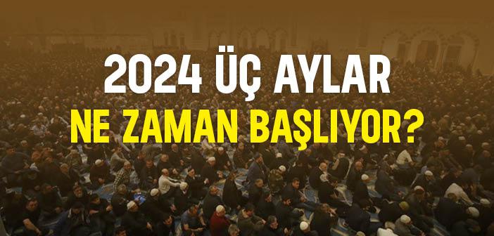 2024 Üç Aylar Ne Zaman Başlıyor?