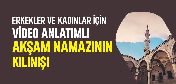 Akşam Namazı Nasıl Kılınır? (Erkekler ve Kadınlar İçin Videolu Anlatım)