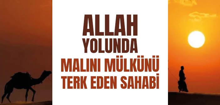 Allah Yolunda Malını Mülkünü Terk Eden Sahabi