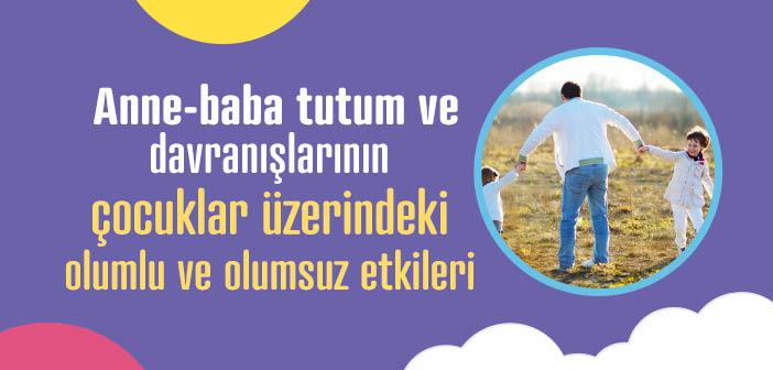 Anne-Baba Tutumları Çocuğu Nasıl Etkiler?