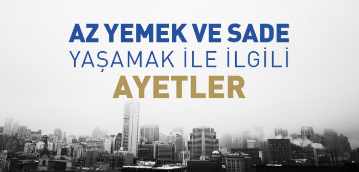 Az Yemek ve Sade Yaşamak İle İlgili Ayetler