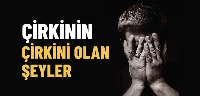 Beş Şey Vardır ki Çirkinin Çirkinidir