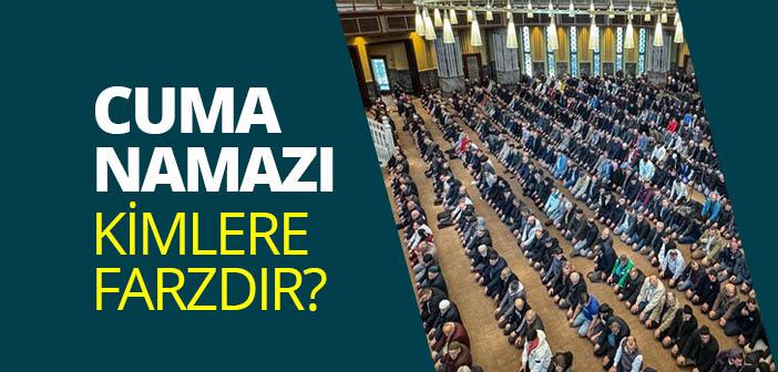 Cuma Namazının Farz olmasının Şartları Nelerdir?