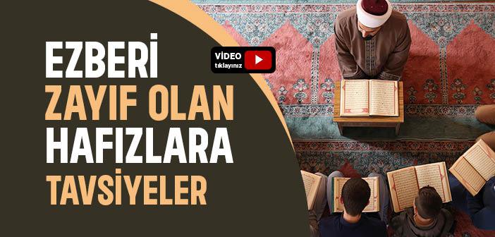 Ezberi Zayıf Olan Hafızlara Tavsiyeler