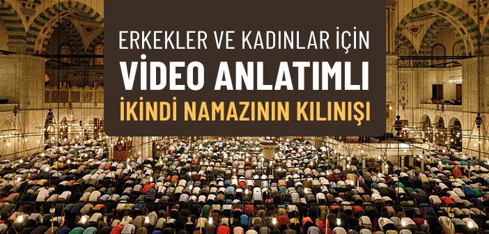 İkindi Namazı Nasıl Kılınır? (Erkekler ve Kadınlar İçin Videolu Anlatım)