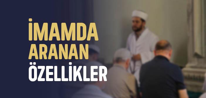 İmamda Aranan Özellikler