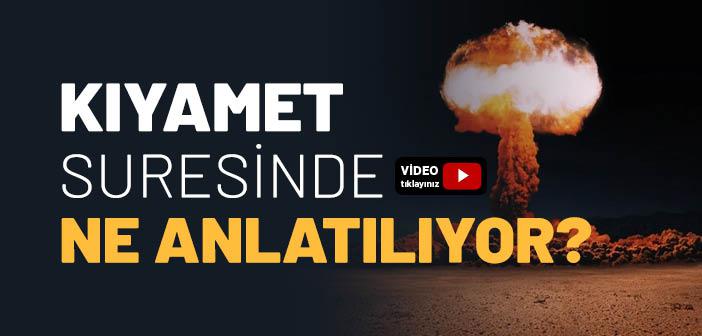 Kıyamet Suresi Ne Anlatıyor?