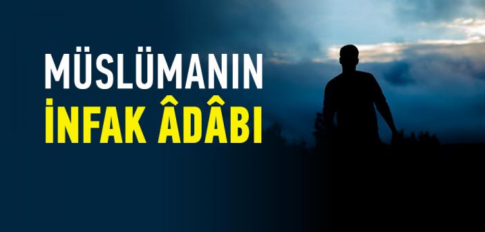 Müslümanın İnfak Adabı