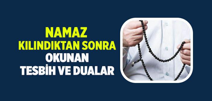 Namaz Kılındıktan Sonra Okunan Tesbih ve Dualar