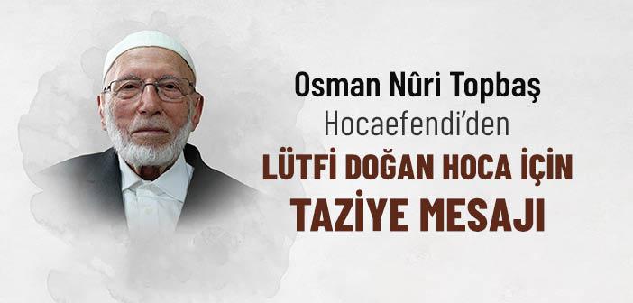 Osman Nûri Topbaş Hocaefendi’den Lütfi Doğan Hoca İçin Taziye Mesajı