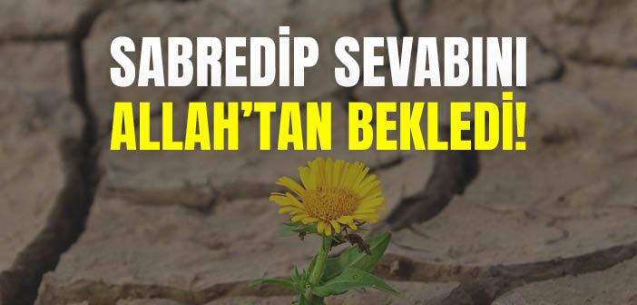 Sabredip Ecrini Allah’tan Bekleyeceğim!