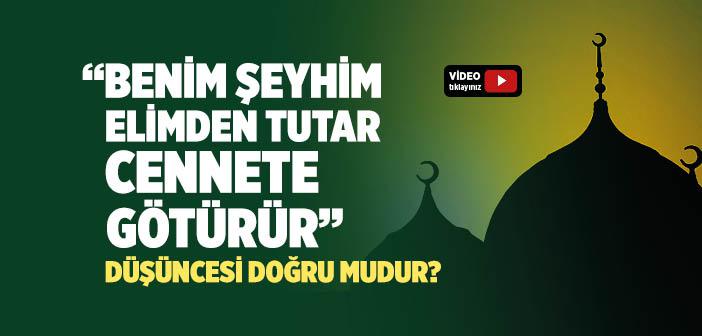 “Şeyhim Mahşer Yerinde Benim Elimden Tutar” Düşüncesi Neyin Göstergesidir?