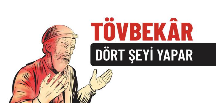 Tövbekâr Dört Şeyi Yapar