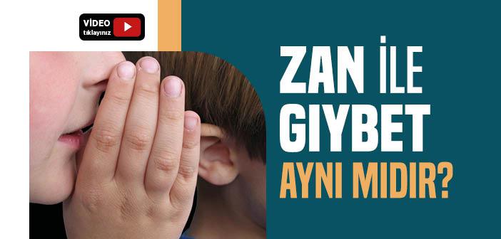 Zan ile Gıybet Aynı mıdır?