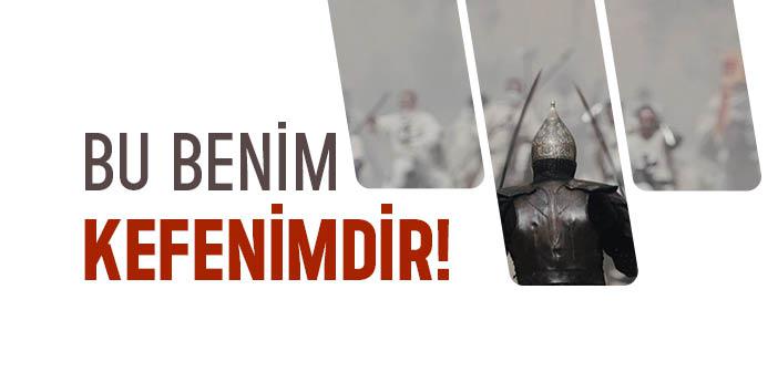 Bu Benim Kefenimdir!