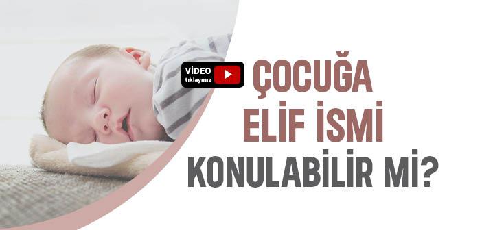 Çocuğa Elif İsmi Konulabilir mi?