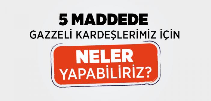 Gazzeli Kardeşlerimiz İçin Neler Yapabiliriz?