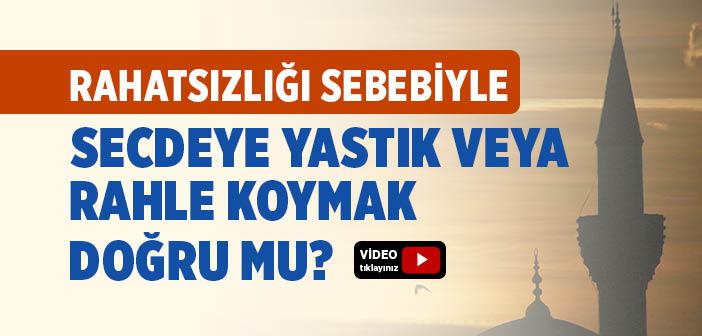 Hastalık Nedeniyle Yastık veya Rahle Üzerine Secde Edilir mi?