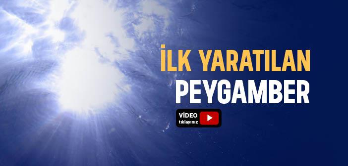 İlk Yaratılan Peygamber Kimdir?