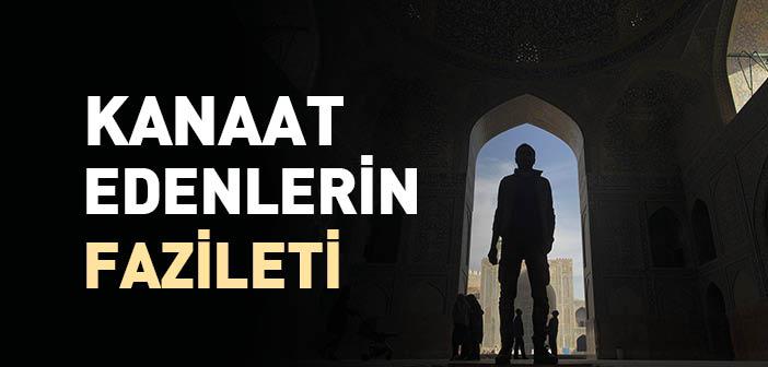 “İslâm’ın Dosdoğru Yoluna Ulaştırılan ve Kanaat Eden Kimse, Ne Kadar Mutludur...” Hadisi