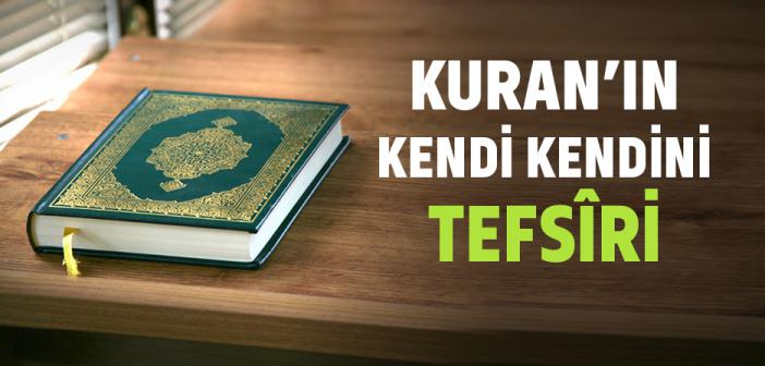 Kuran’ın Kendi Kendini Tefsîri Ne Demektir?