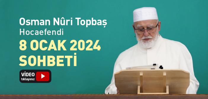 Osman Nûri Topbaş Hocaefendi 8 Ocak 2024 Sohbeti | Kıyamet Sûresi Ne Anlatıyor?