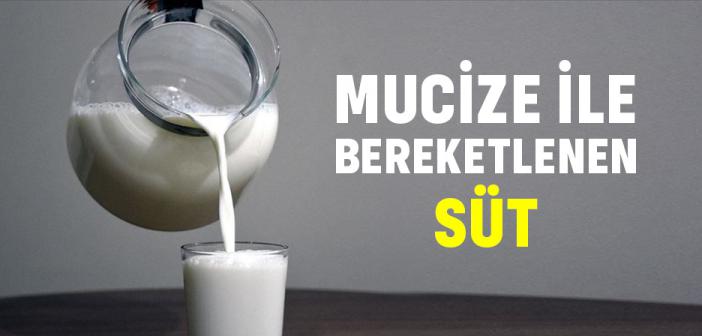 Peygamber Efendimiz'in Mucizesi İle Bereketlenen Süt Hadisi